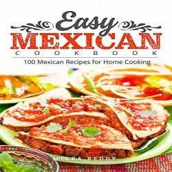 Easy Mexican Cookbook: 100 Mexican Recipes for Home Cooking