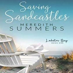 A feel-good beach read - Meredith Summers - Saving Sandcastles (Lobster Bay Book 1) Kindle Edition - Free @ Amazon